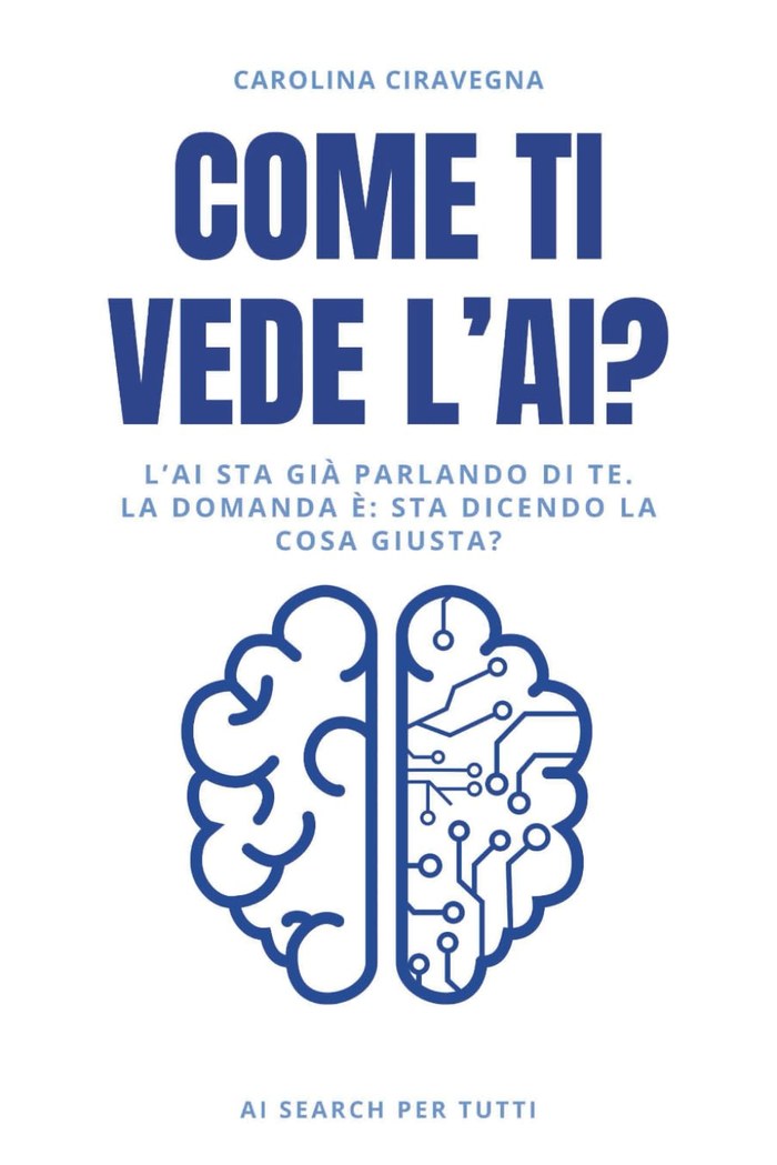 Come ti vede l'AI? - Libro di Carolina Ciravegna sulla visibilità AI e il Metodo HILO